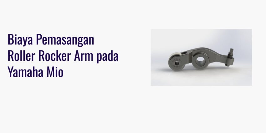 Biaya Pemasangan Roller Rocker Arm pada Yamaha Mio